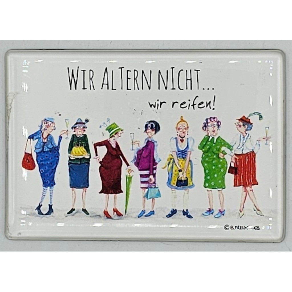 Magnet Barbara Freundlieb Wir altern nicht Magnet Barbara Freundlieb Wir altern nicht
